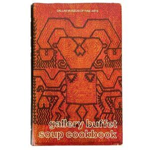 Dallas Museum Of Fine Arts Gallery Buffet Soup Cookbook Hardcover 1980s Edition